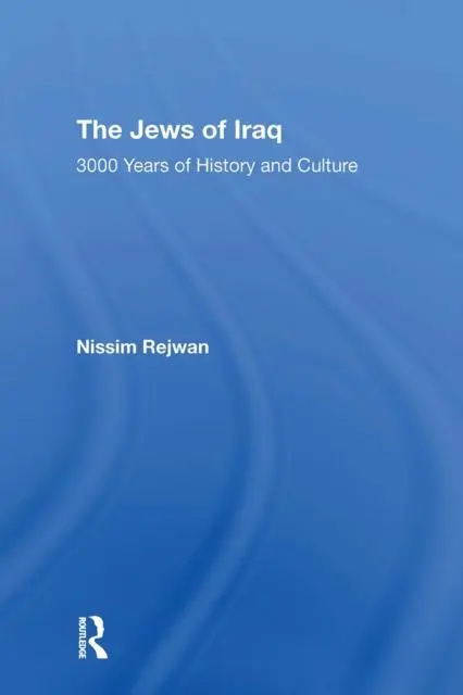 Cover: 9780367308841 | The Jews Of Iraq | 3000 Years Of History And Culture | Nissim Rejwan