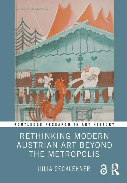Cover: 9781032658841 | Rethinking Modern Austrian Art Beyond the Metropolis | Secklehner