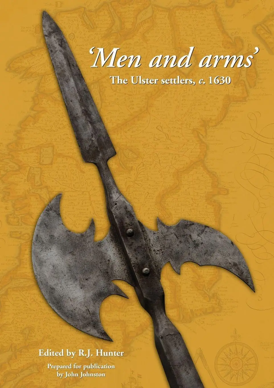 Cover: 9781908448941 | Men and Arms | The Ulster Settlers, c. 1630 | R. J. Hunter | Buch