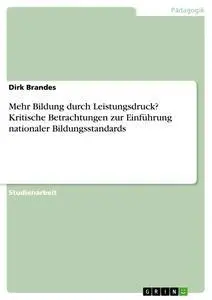 Cover: 9783638598941 | Mehr Bildung durch Leistungsdruck? Kritische Betrachtungen zur...