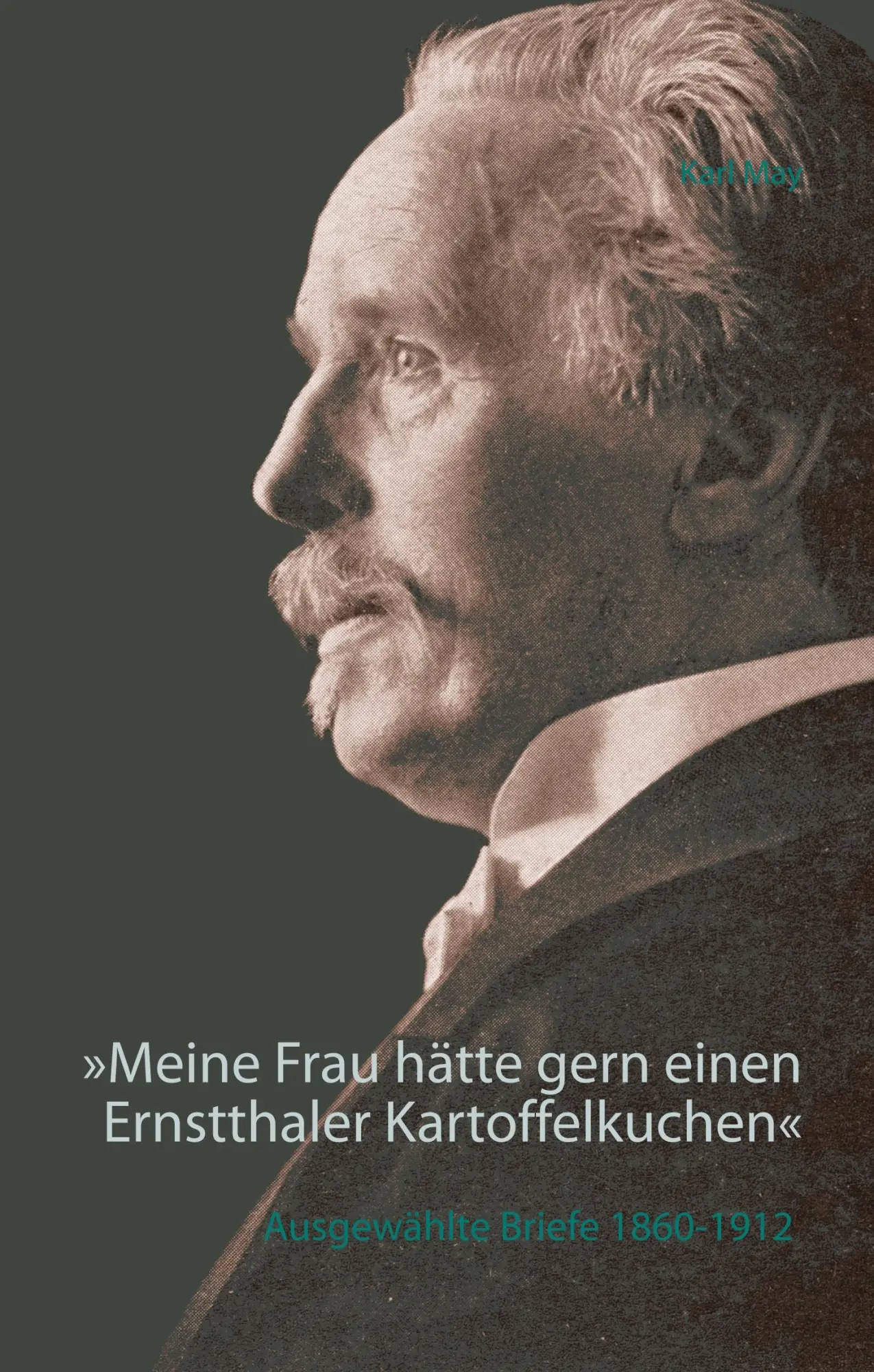Cover: 9783746028941 | 'Meine Frau hätte gern einen Ernstthaler Kartoffelkuchen' | Karl May
