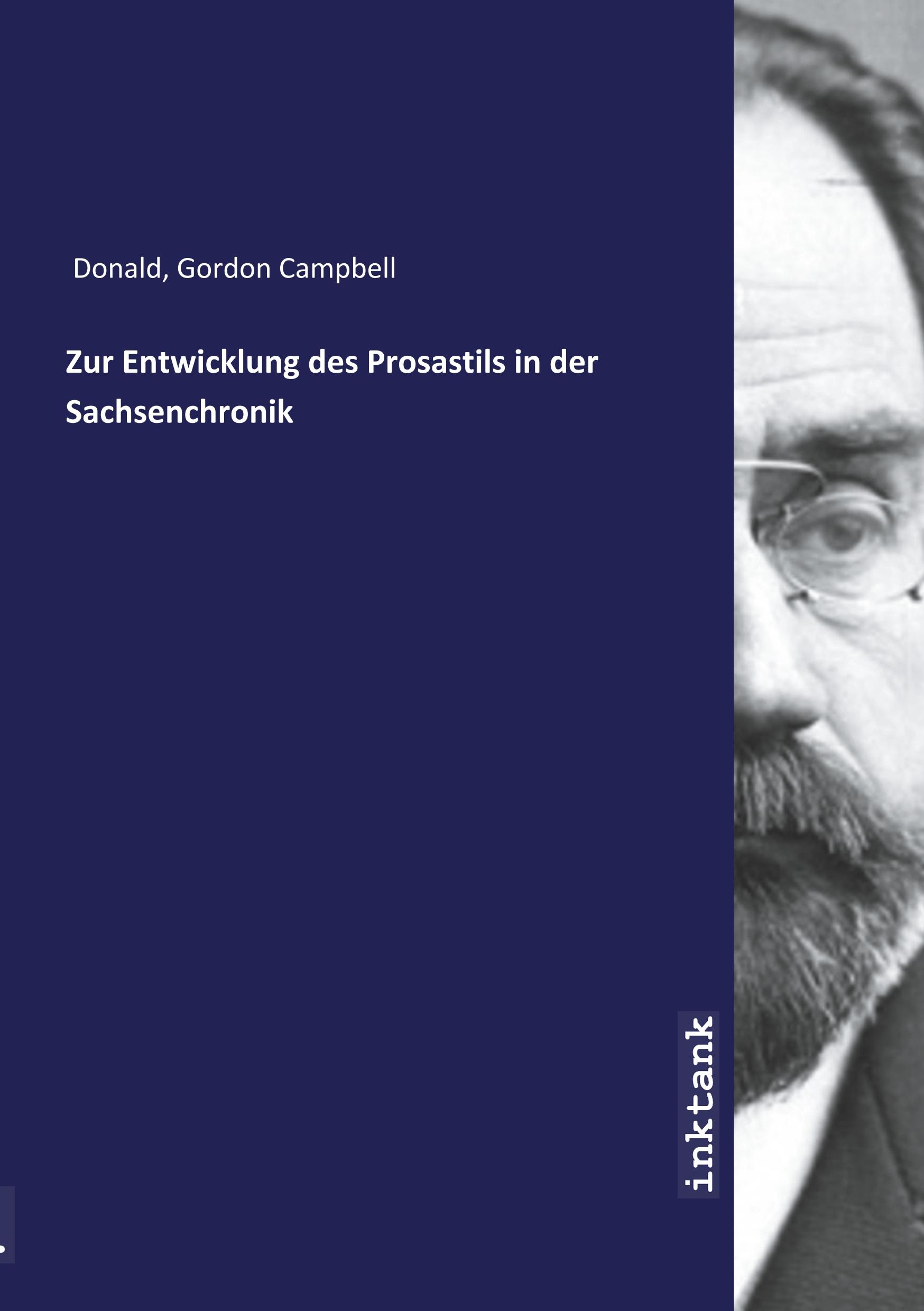 Zur Entwicklung des Prosastils in der Sachsenchronik | Gordon Campbell Donald | Taschenbuch | Paperback | Deutsch | 2019 | Inktank publishing | EAN 9783750128941 - Donald, Gordon Campbell
