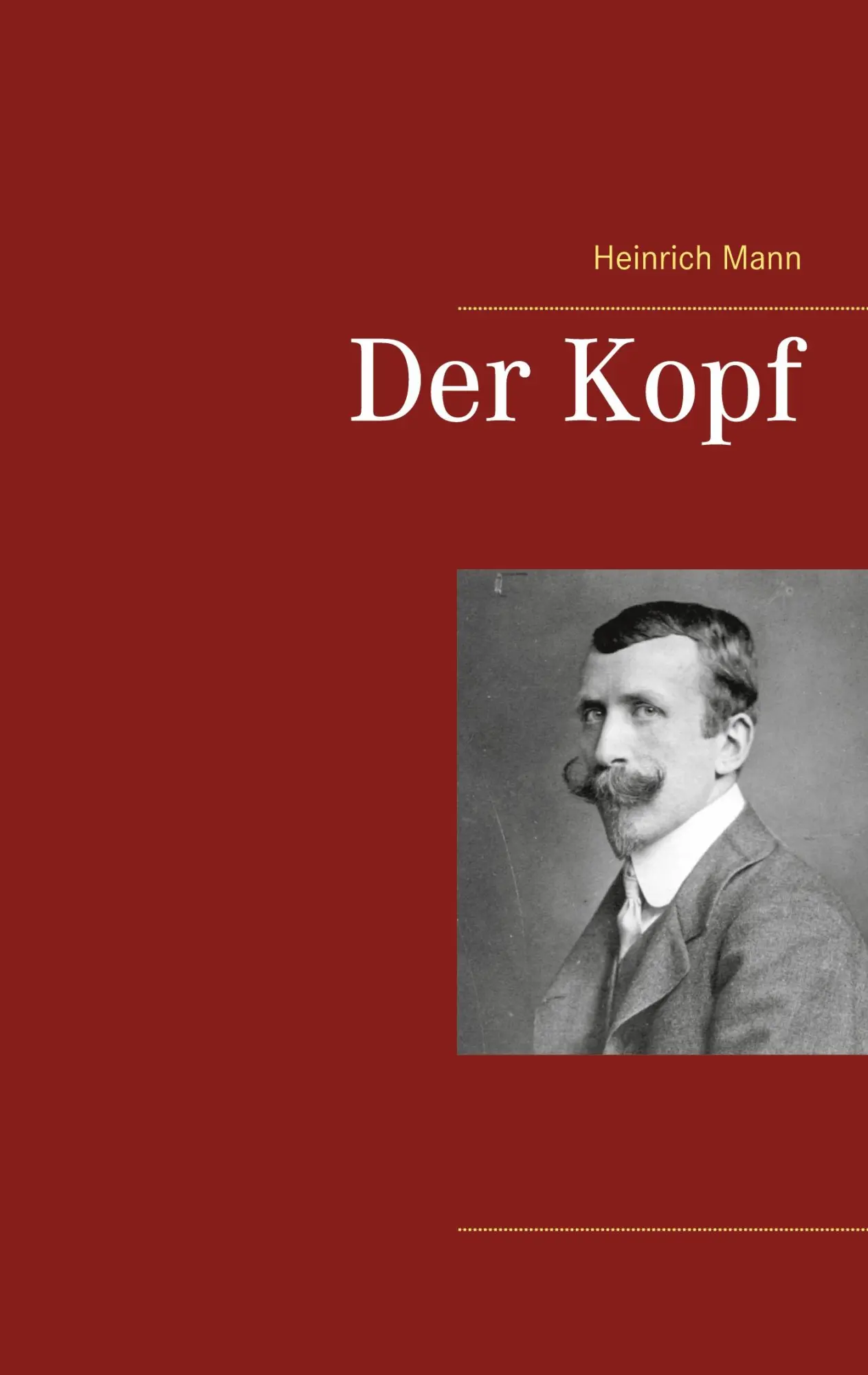 Cover: 9783753408941 | Der Kopf | Heinrich Mann | Taschenbuch | Paperback | 532 S. | Deutsch