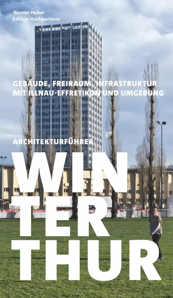 Cover: 9783909928941 | Architekturführer Winterthur | Gebäude, Freiraum, Infrastruktur | Buch