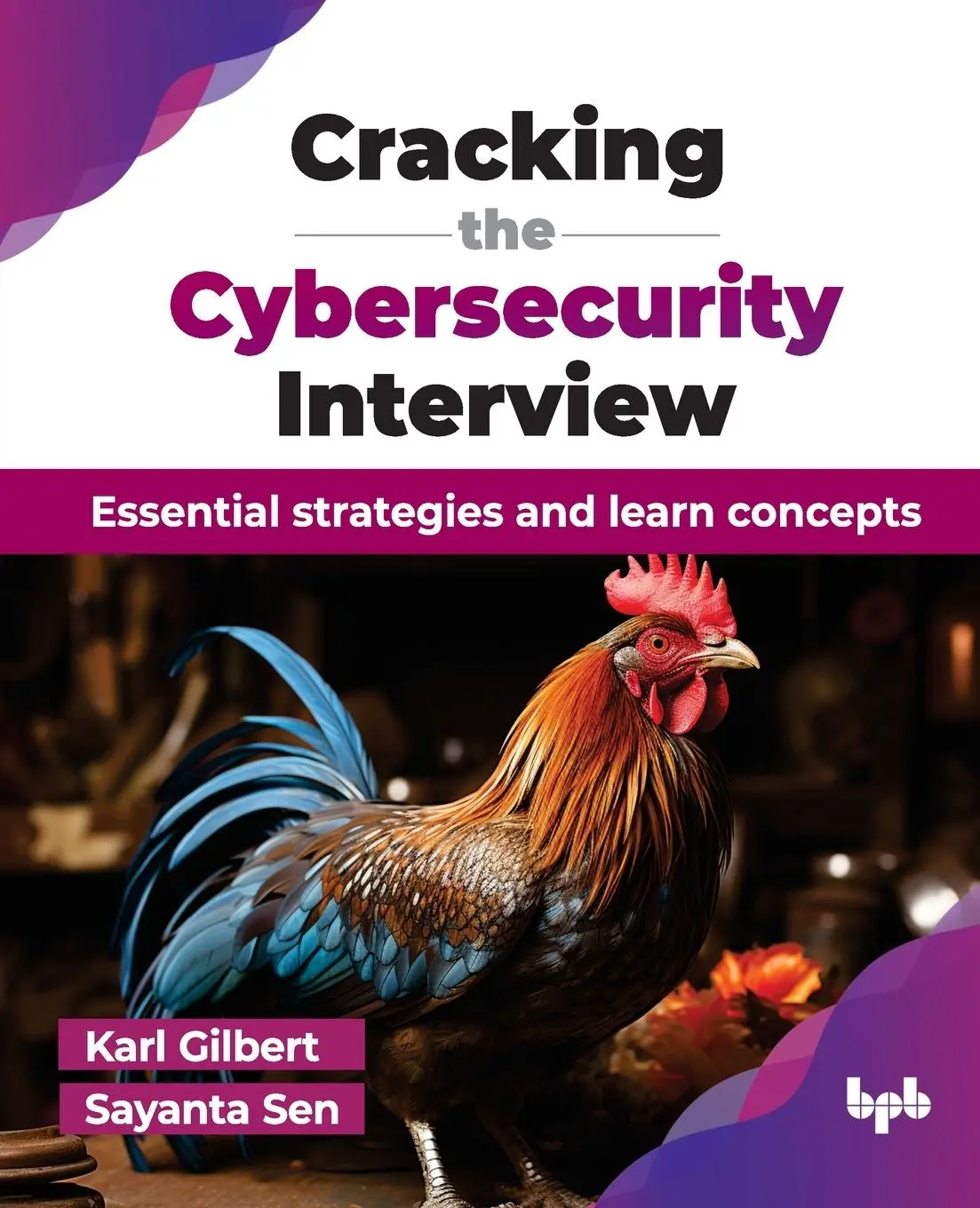 Cover: 9789355518941 | Cracking the Cybersecurity Interview | Karl Gilbert (u. a.) | Buch