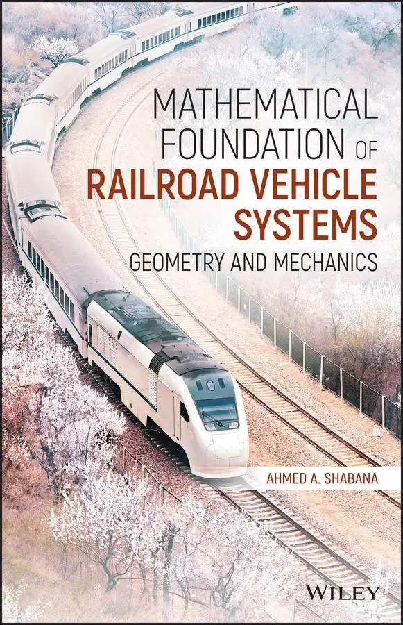 Cover: 9781119689041 | Mathematical Foundation of Railroad Vehicle Systems | Ahmed A Shabana
