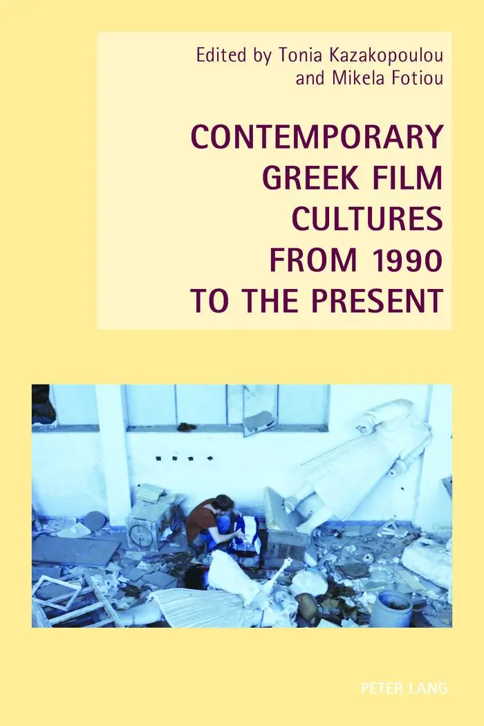 Contemporary Greek Film Cultures from 1990 to the Present (New Studies in European Cinema)