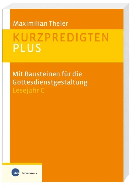 Cover: 9783460329041 | Kurzpredigten plus | Maximilian Theler | Taschenbuch | 280 S. | 2009