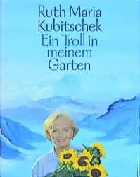 Cover: 9783485009041 | Ein Troll in meinem Garten | Ruth Maria Kubitschek | Buch | 80 S.