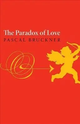 Cover: 9780691149141 | The Paradox of Love | Pascal Bruckner (u. a.) | Buch | Englisch | 2012