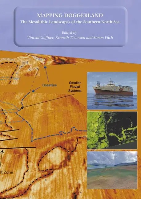 Cover: 9781905739141 | Mapping Doggerland: The Mesolithic Landscapes of the Southern North...