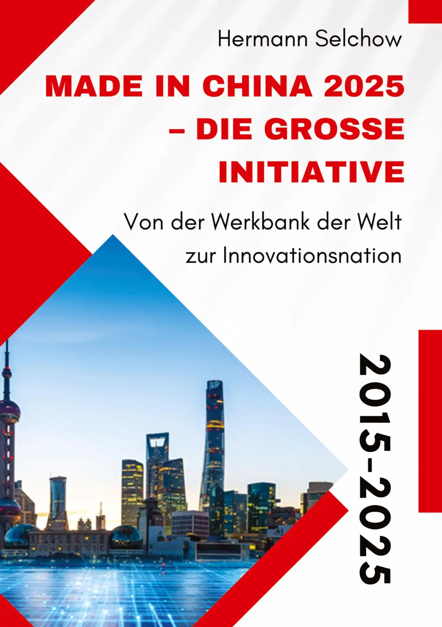 Cover: 9783384639141 | Made in China 2025 - Die große Initiative | Hermann Selchow | Buch