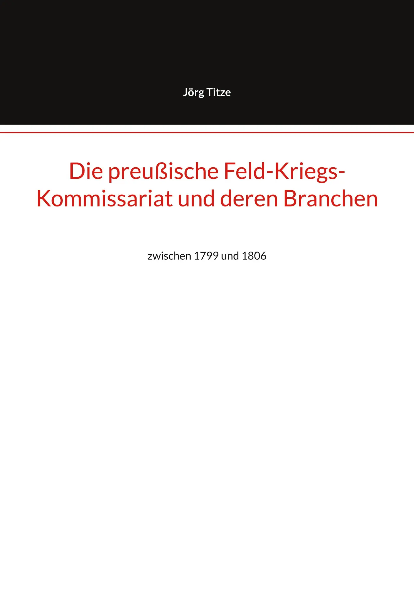 Cover: 9783769399141 | Die preußische Feld-Kriegs-Kommissariat und deren Branchen | Titze