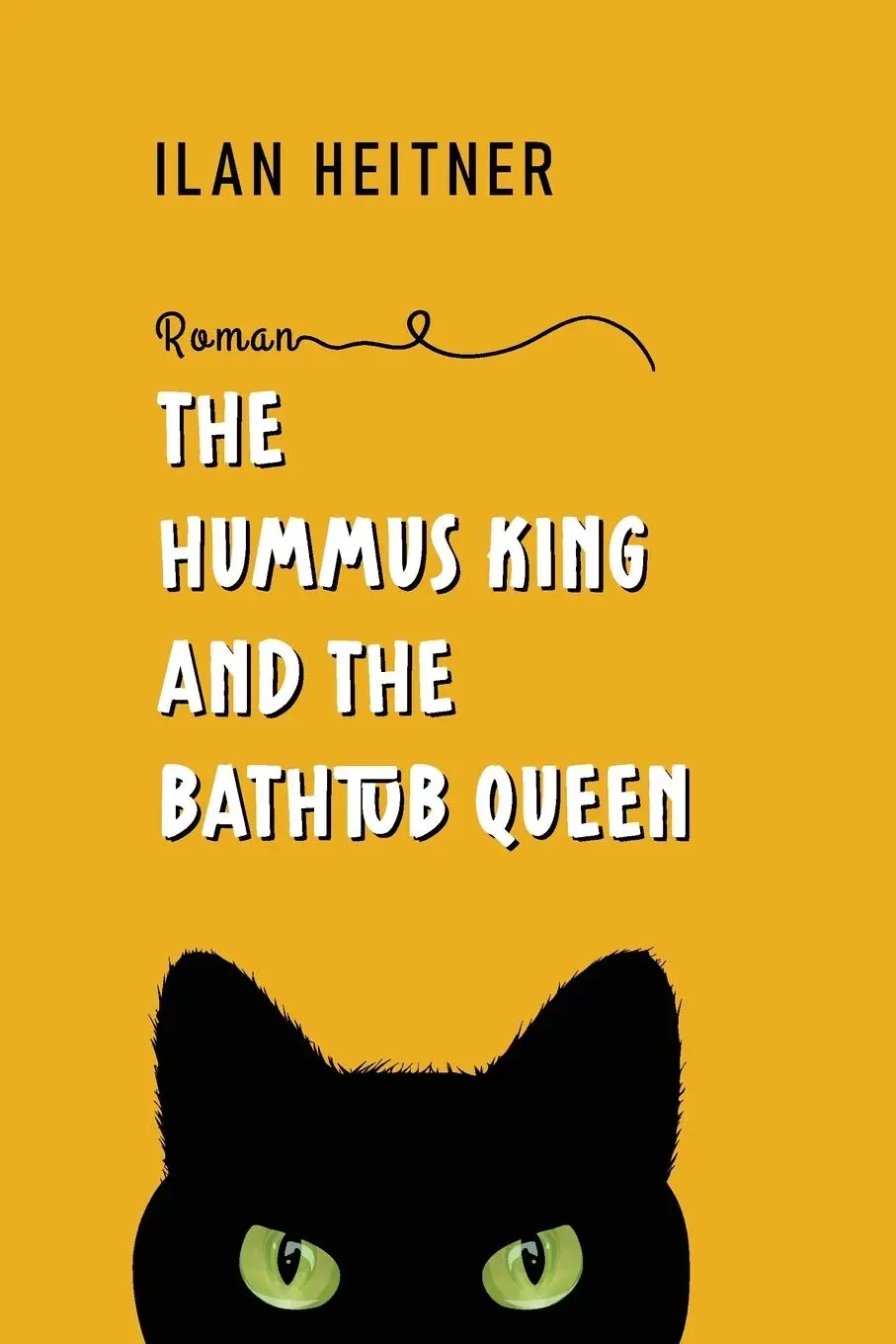 Cover: 9789655779141 | The Hummus King and the Bathtub Queen | Ilan Heitner | Taschenbuch