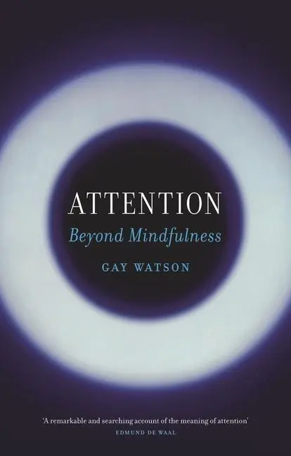 Cover: 9781789149241 | Attention | Beyond Mindfulness | Gay Watson | Taschenbuch | Englisch