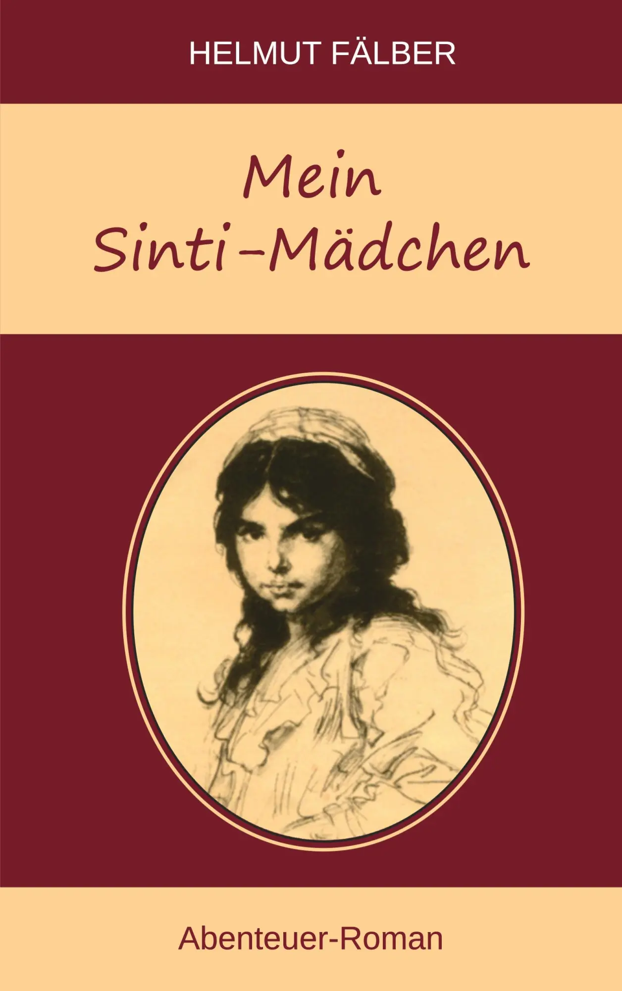 Cover: 9783757889241 | Mein Sintimädchen | Abenteuer-Roman | Helmut Fälber | Taschenbuch