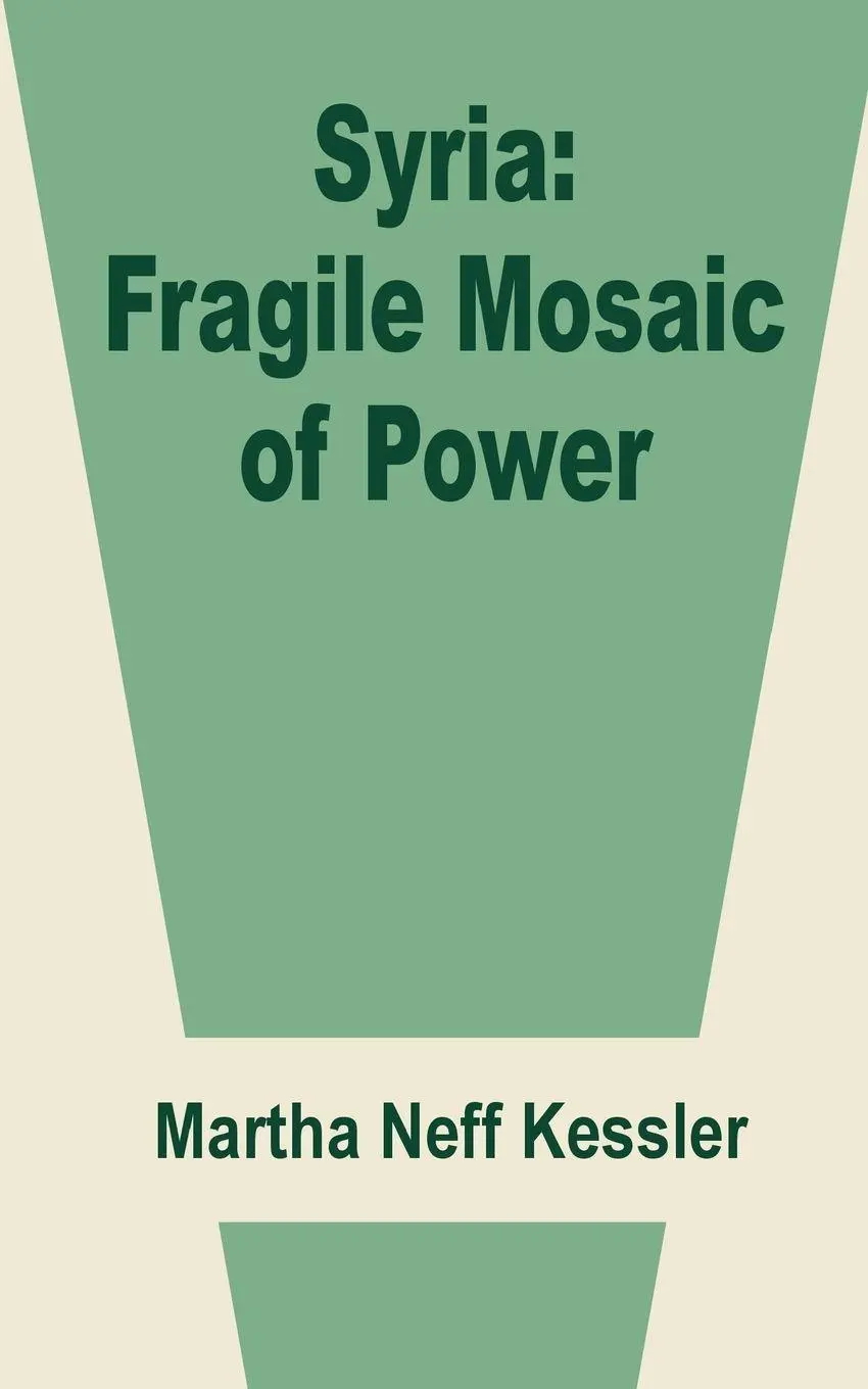 Cover: 9780898759341 | Syria | Fragile Mosaic of Power | Martha Neff Kessler | Taschenbuch