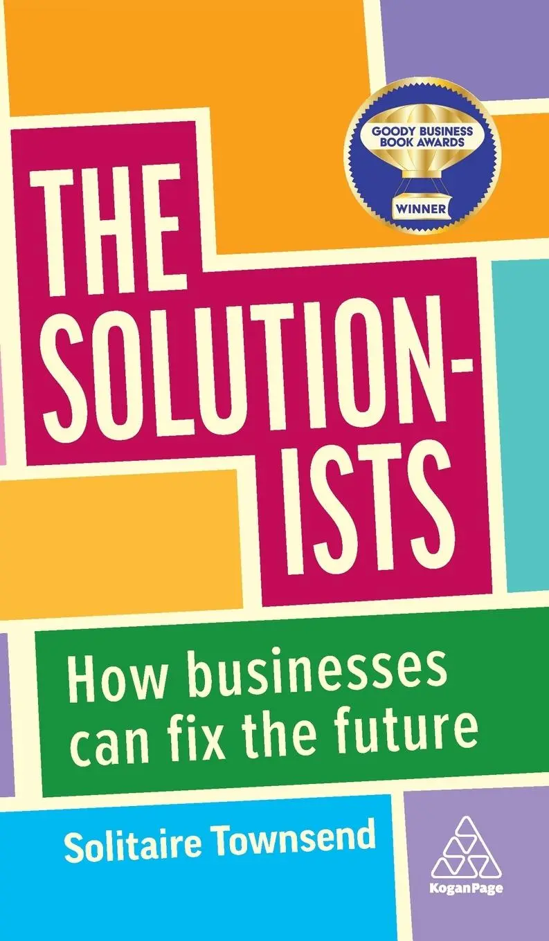 Cover: 9781398609341 | Solutionists | How Businesses Can Fix the Future | Solitaire Townsend