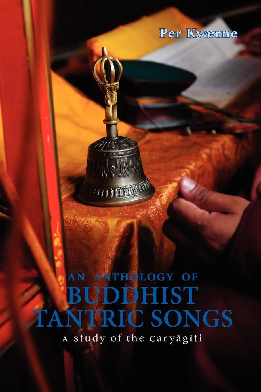 Cover: 9789748299341 | An Anthology of Buddhist Tantric Songs | A Study of the Caryagiti