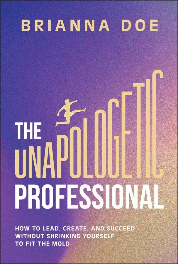 Cover: 9781394329441 | The Unapologetic Professional | Brianna Doe | Buch | Englisch | 2025