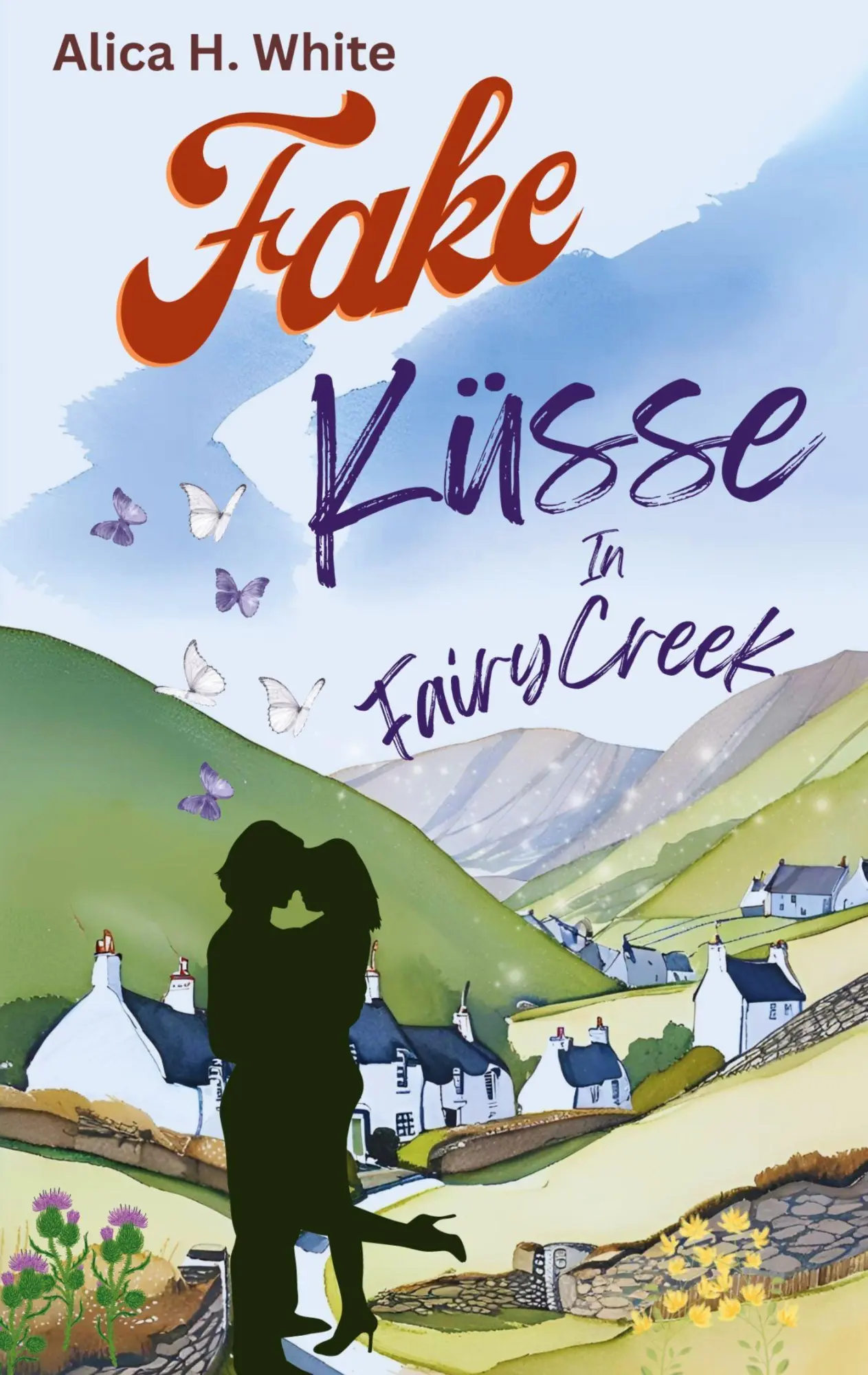 Cover: 9783695189441 | Fake-Küsse in Fairy Creek | Verlobung für Anfänger | Alica H. White