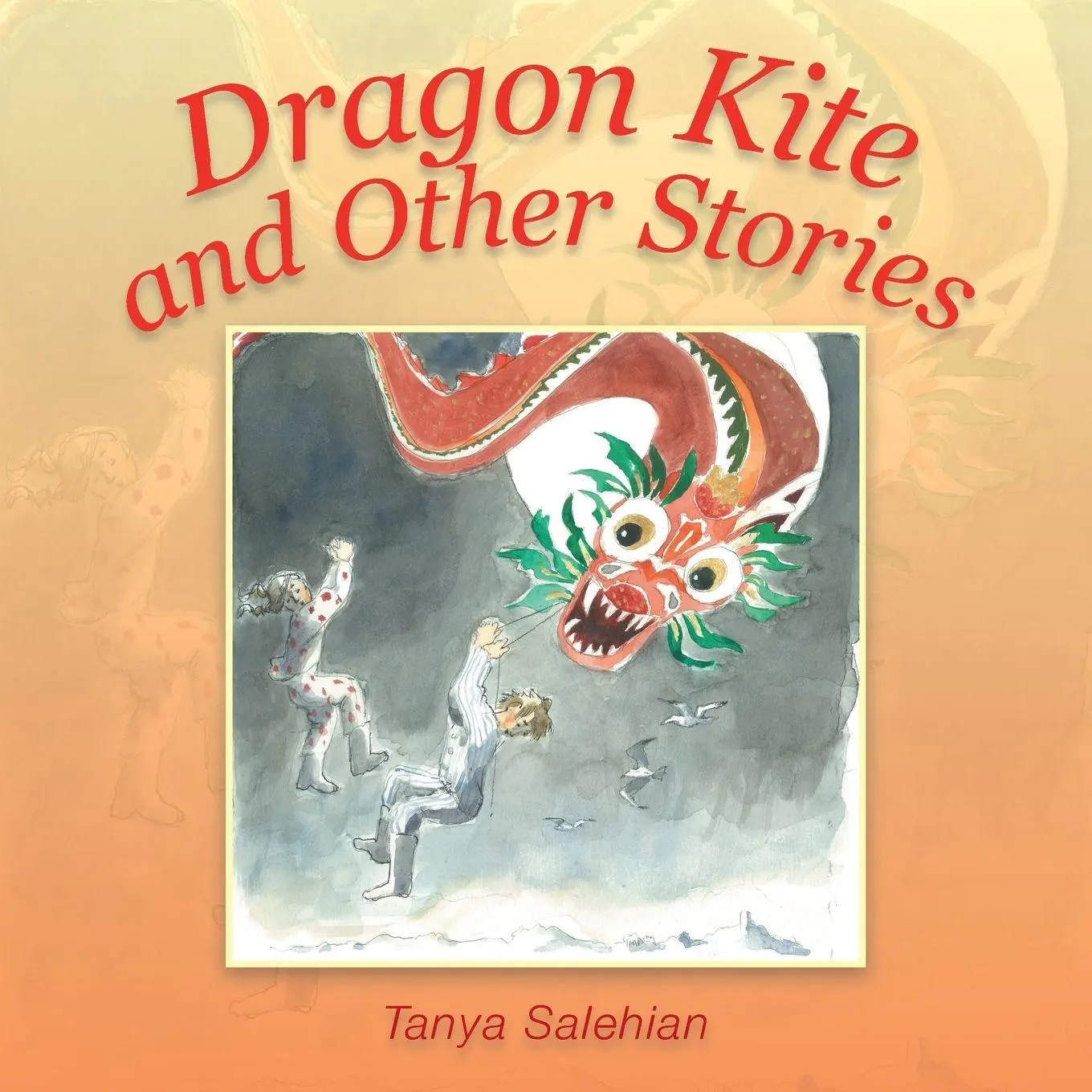 Cover: 9781504989541 | Dragon Kite and Other Stories | Tanya Salehian | Taschenbuch | 2015