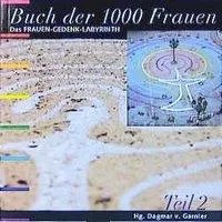 Cover: 9783922499541 | Buch der 1000 Frauen. Das Frauen-Gedenk-Labyrinth / Buch der 1000...