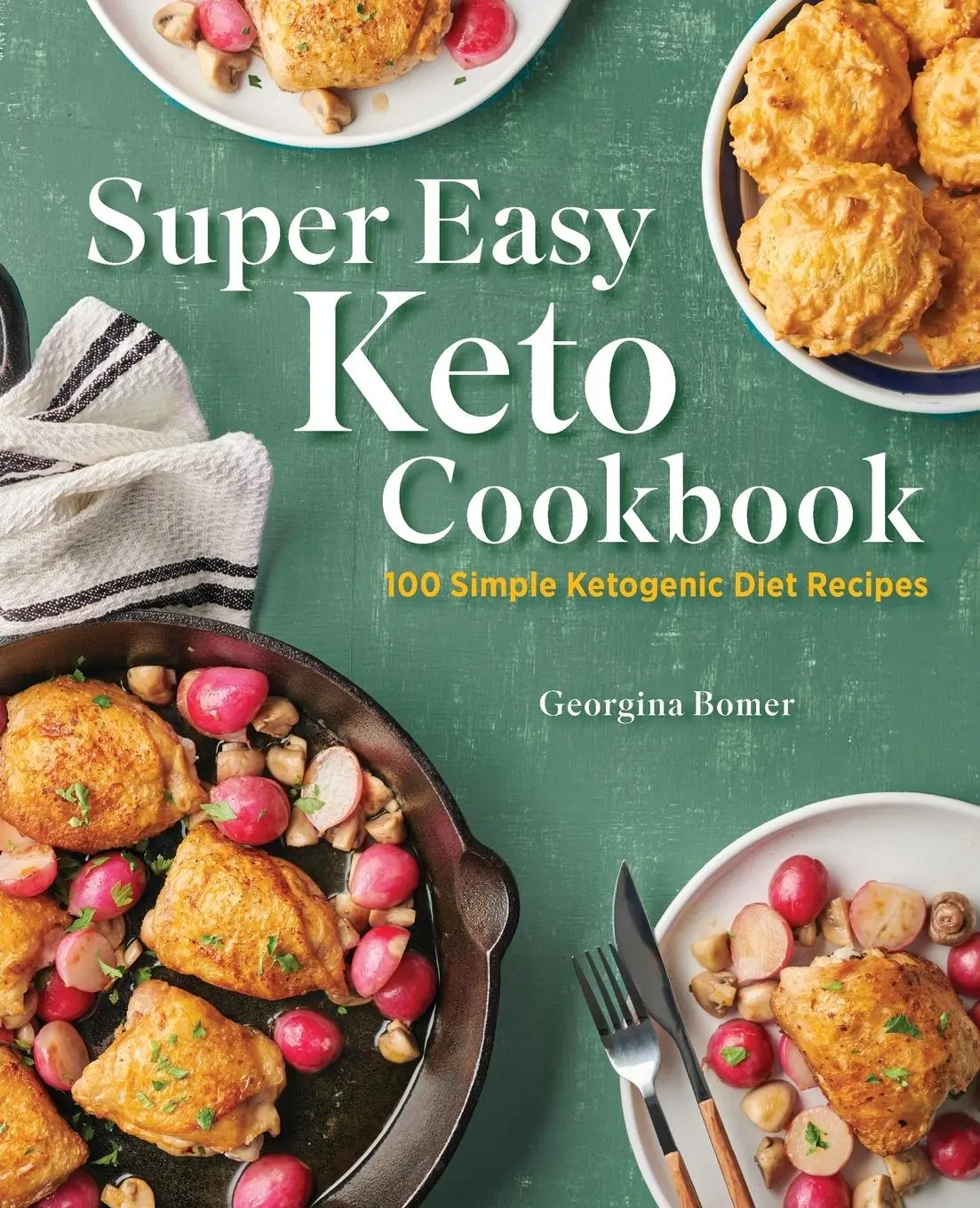 Cover: 9781647399641 | Super Easy Keto Cookbook | 100 Simple Ketogenic Diet Recipes | Bomer