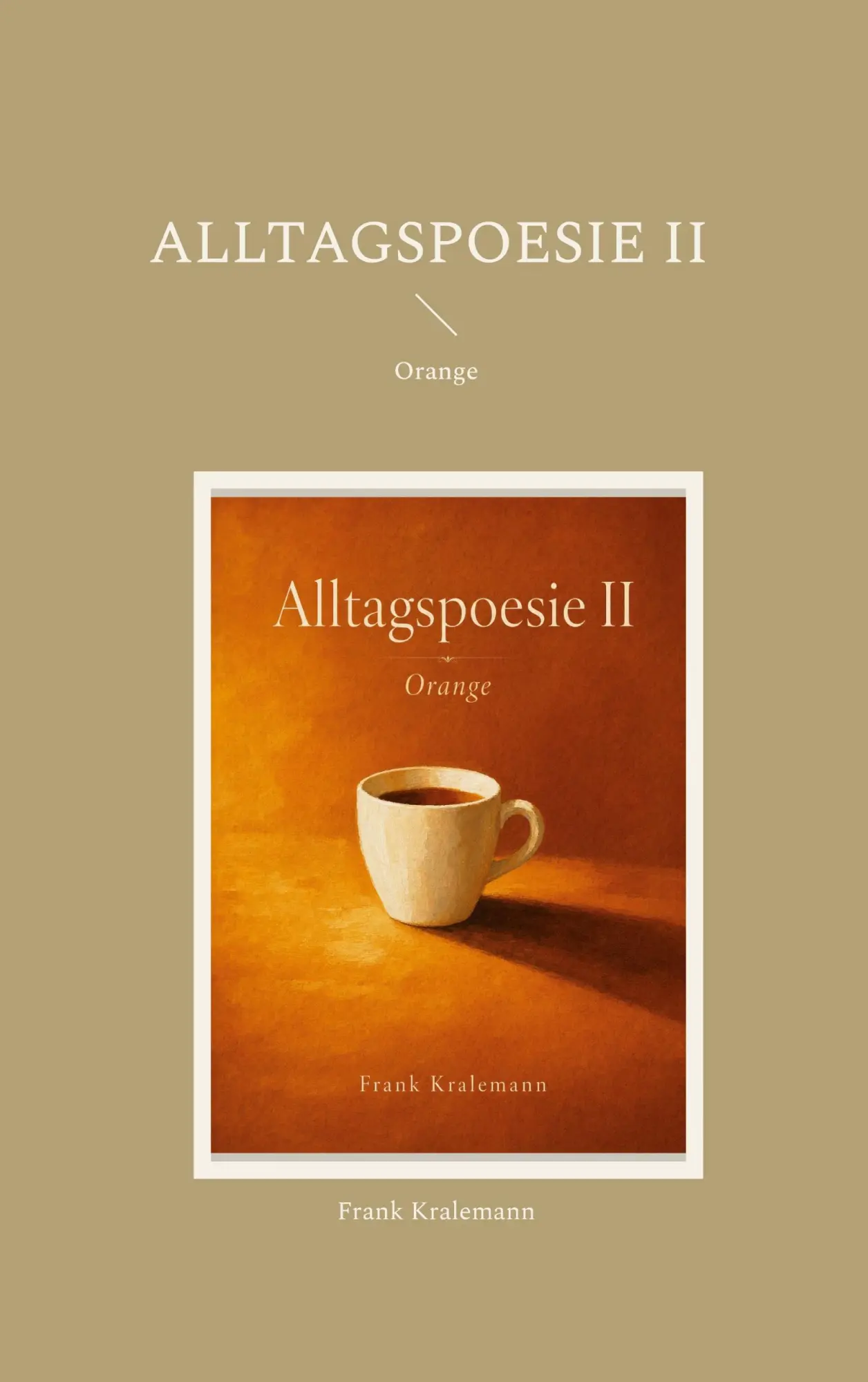 Cover: 9783696399641 | Alltagspoesie II | Orange | Frank Kralemann | Taschenbuch | 370 S.