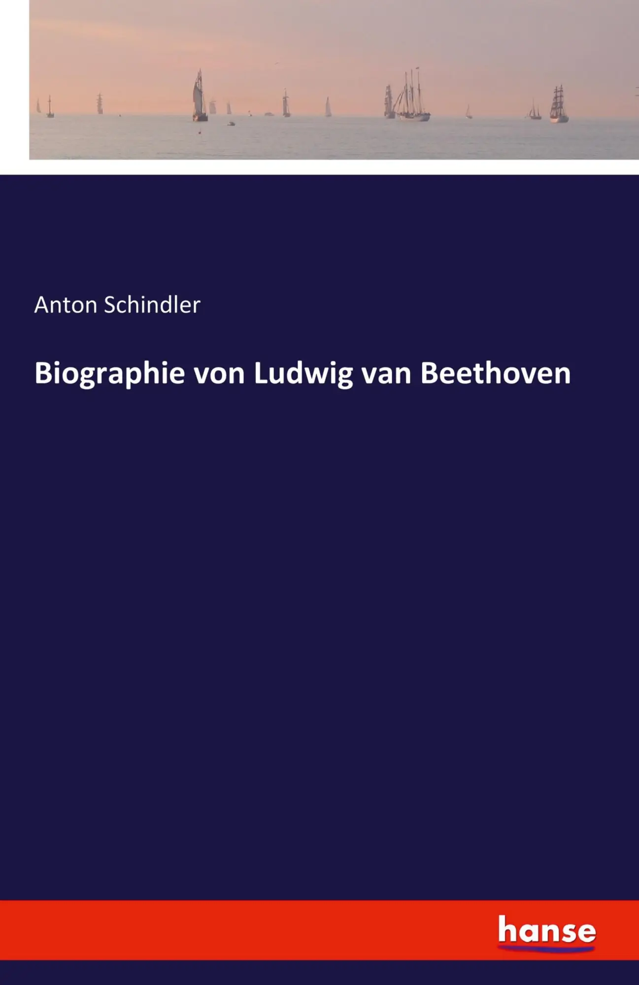 Cover: 9783742829641 | Biographie von Ludwig van Beethoven | Anton Schindler | Taschenbuch