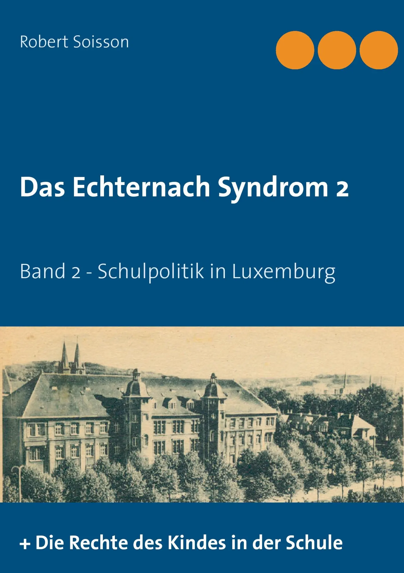 Cover: 9783744809641 | Das Echternach-Syndrom 2 | Band 2 - Schulpolitik in Luxemburg | Buch