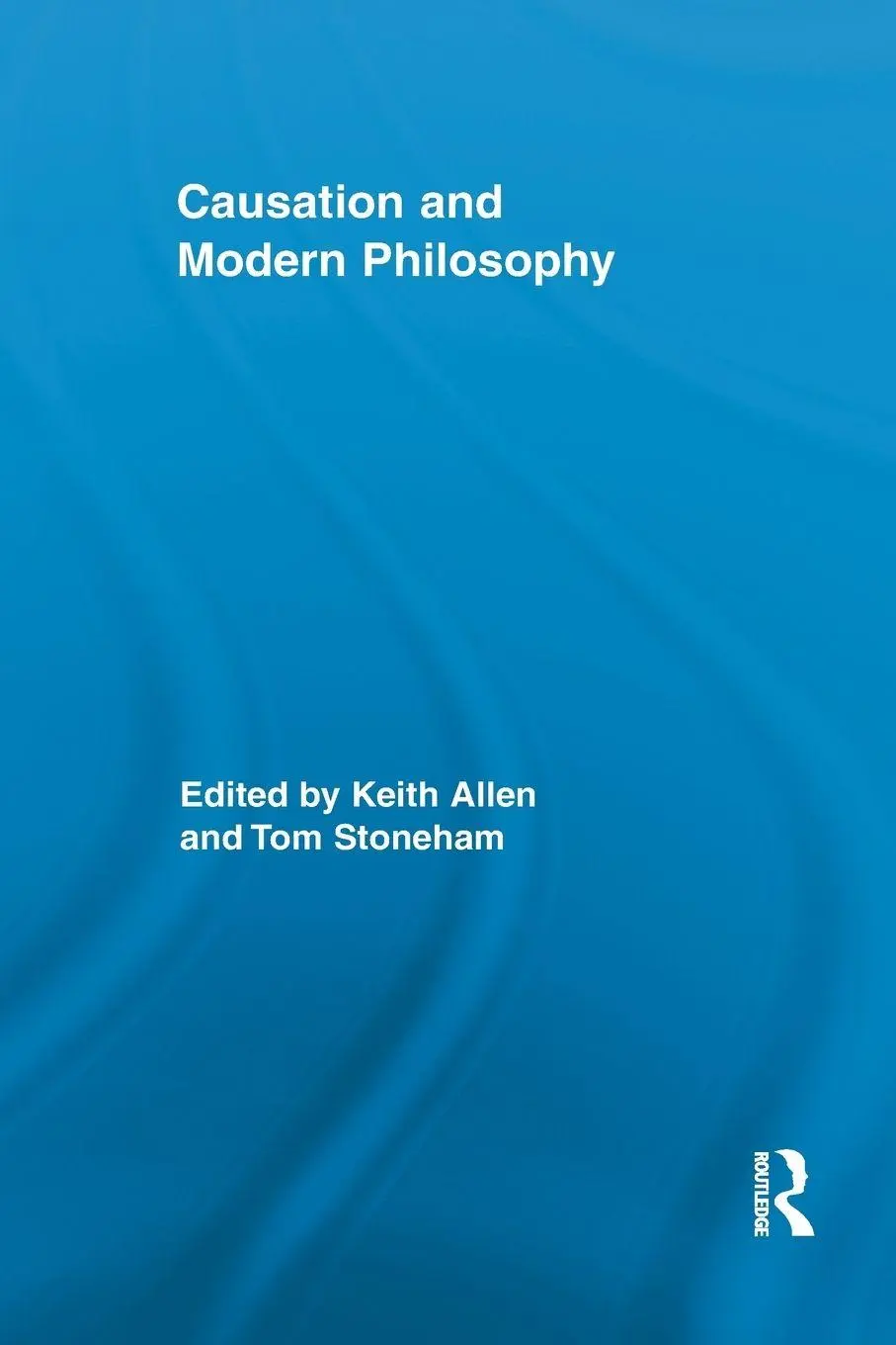 Cover: 9781138809741 | Causation and Modern Philosophy | Keith Allen (u. a.) | Taschenbuch