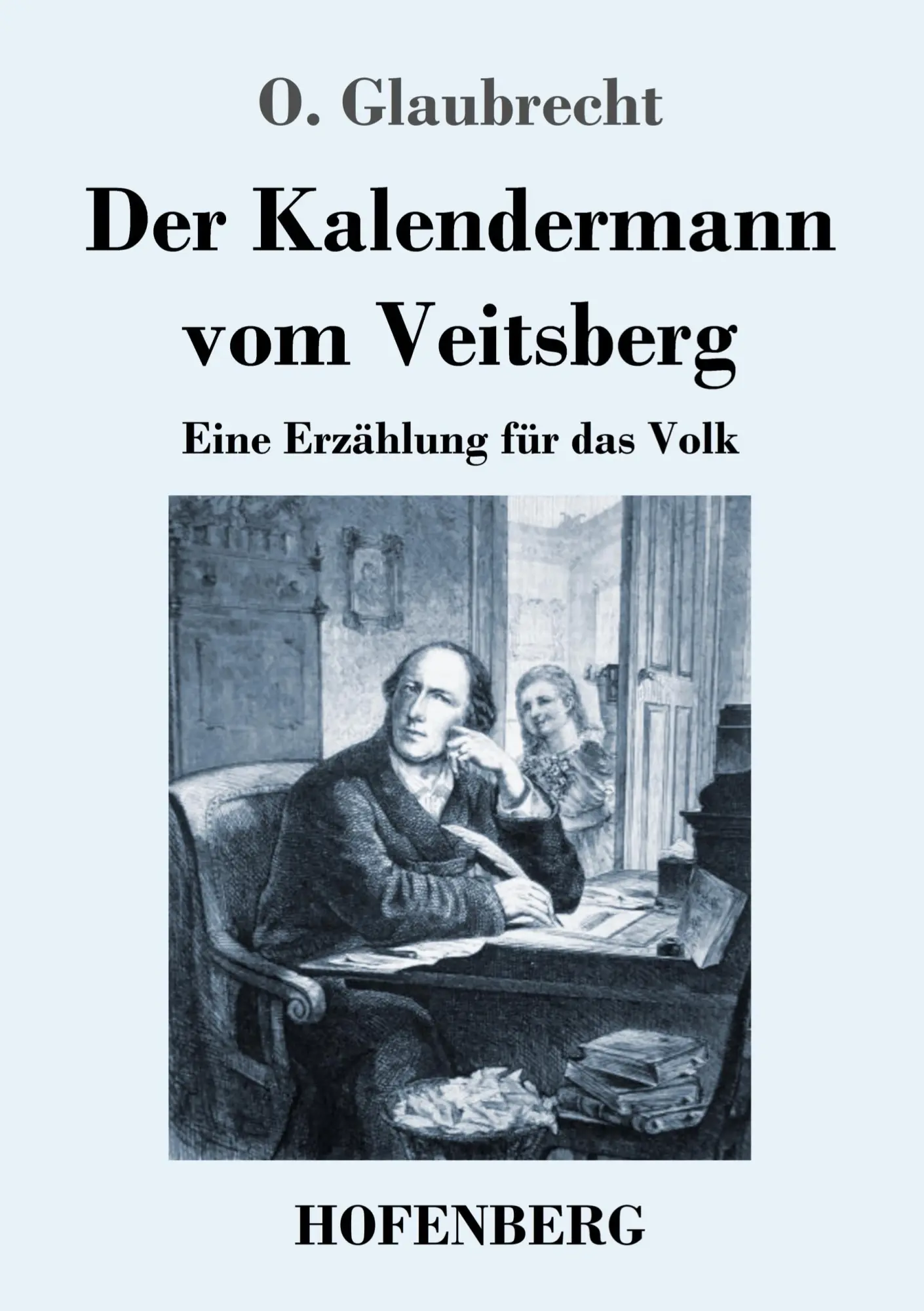Cover: 9783743739741 | Der Kalendermann vom Veitsberg | Eine Erzählung für das Volk | Buch