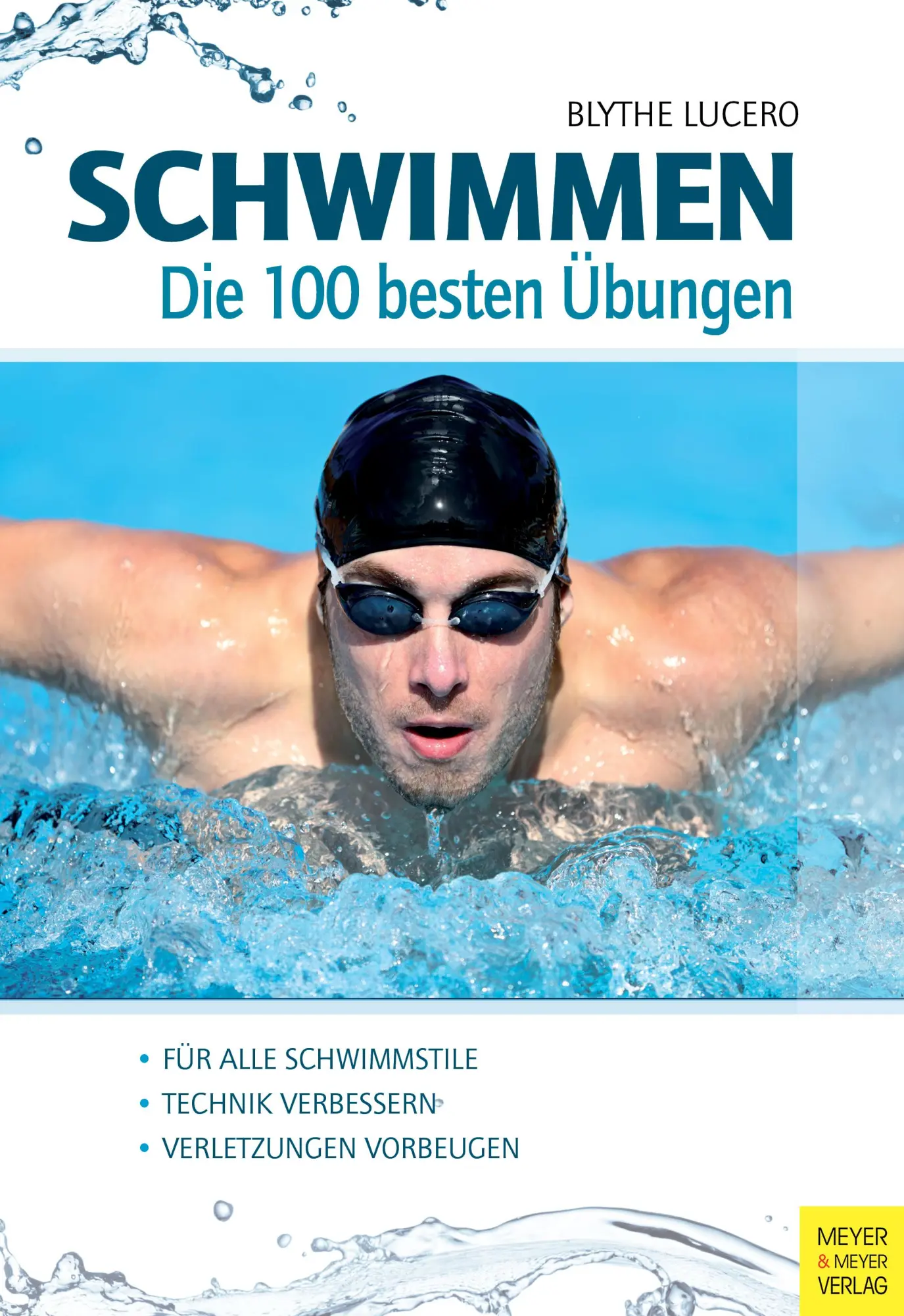 Cover: 9783840379741 | Schwimmen - Die 100 besten Übungen | Blythe Lucero | Taschenbuch Cover: 9783840379741 | Schwimmen - Die 100 besten Übungen | Blythe Lucero | Taschenbuch