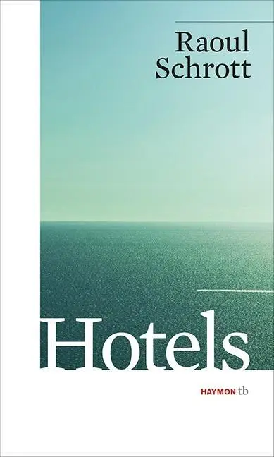 Cover: 9783852189741 | Hotels | HAYMON TASCHENBUCH 174 | Raoul Schrott | Taschenbuch | 112 S.