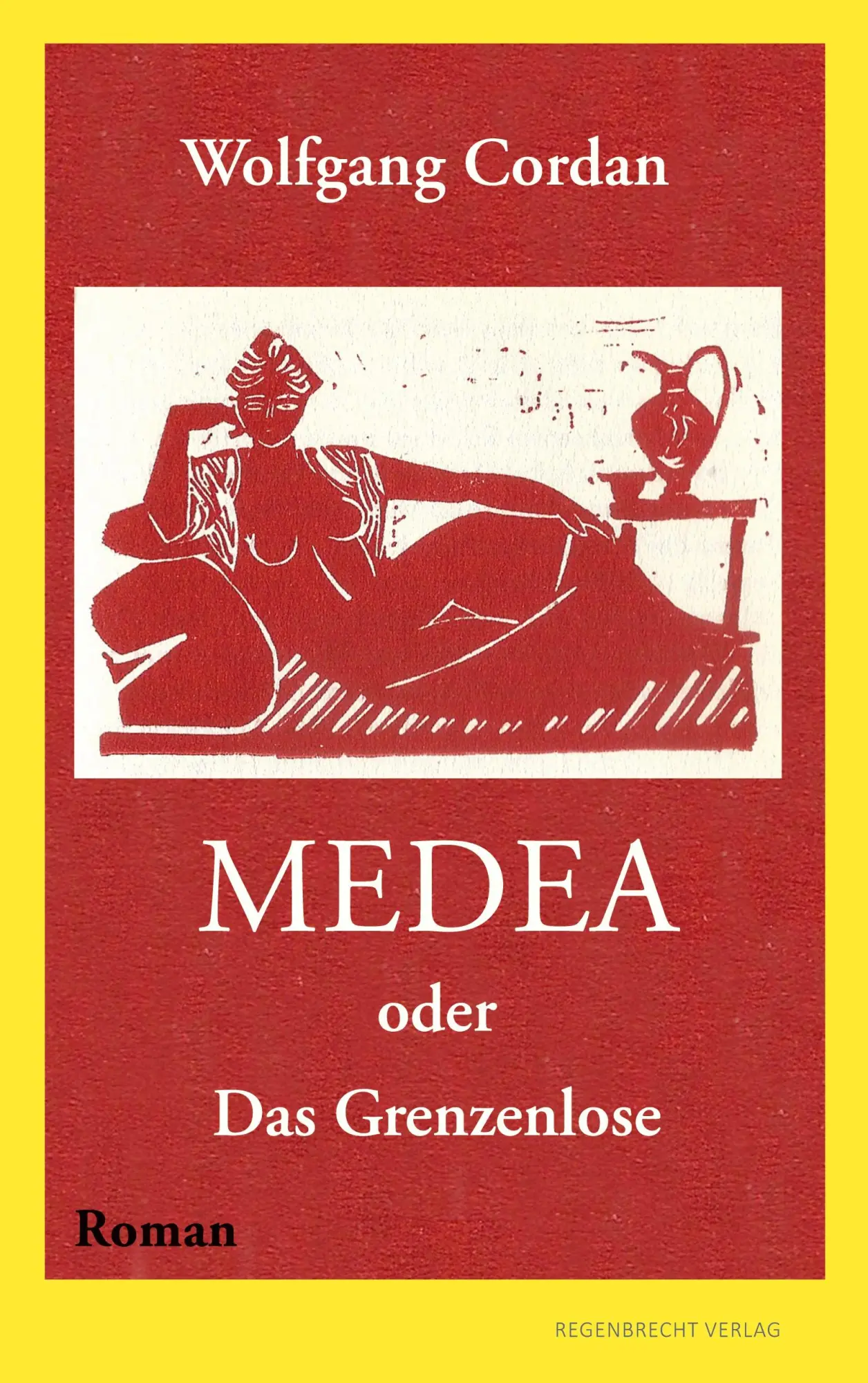 Cover: 9783943889741 | Medea oder Das Grenzenlose | Wolfgang Cordan | Taschenbuch | 216 S.