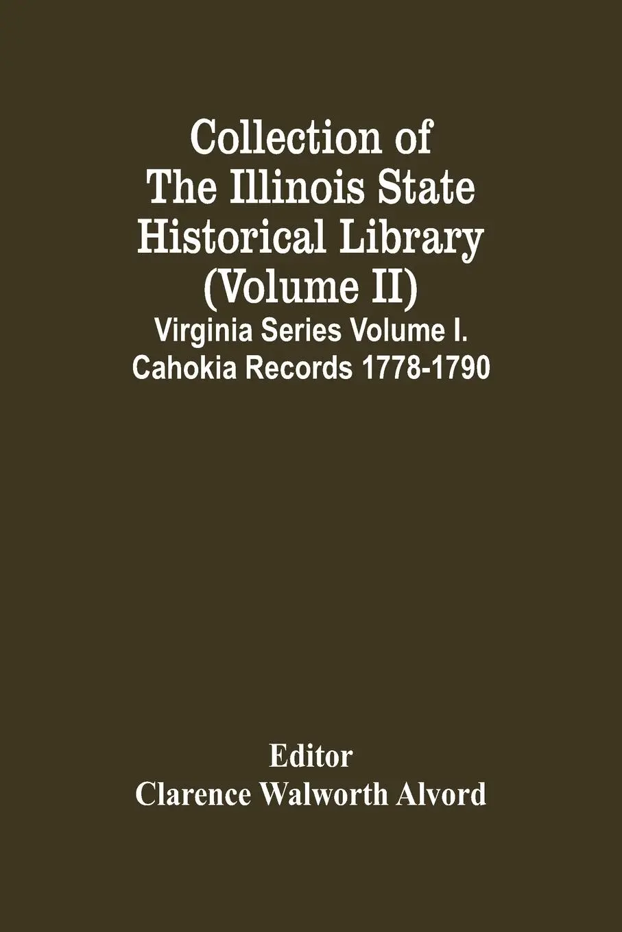 Cover: 9789354449741 | Collection Of The Illinois State Historical Library (Volume Ii)...