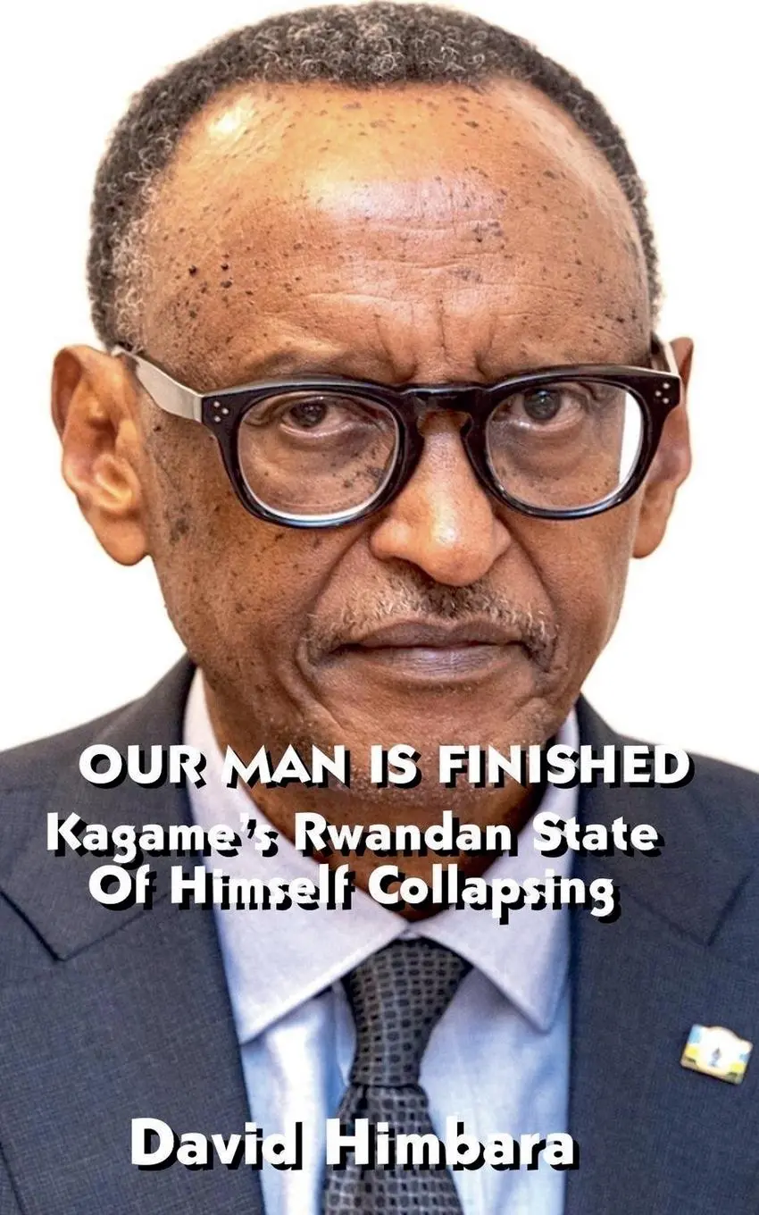 Cover: 9781777999841 | Our Man Is Finished | Kagame's Rwandan State of Himself Collapsing