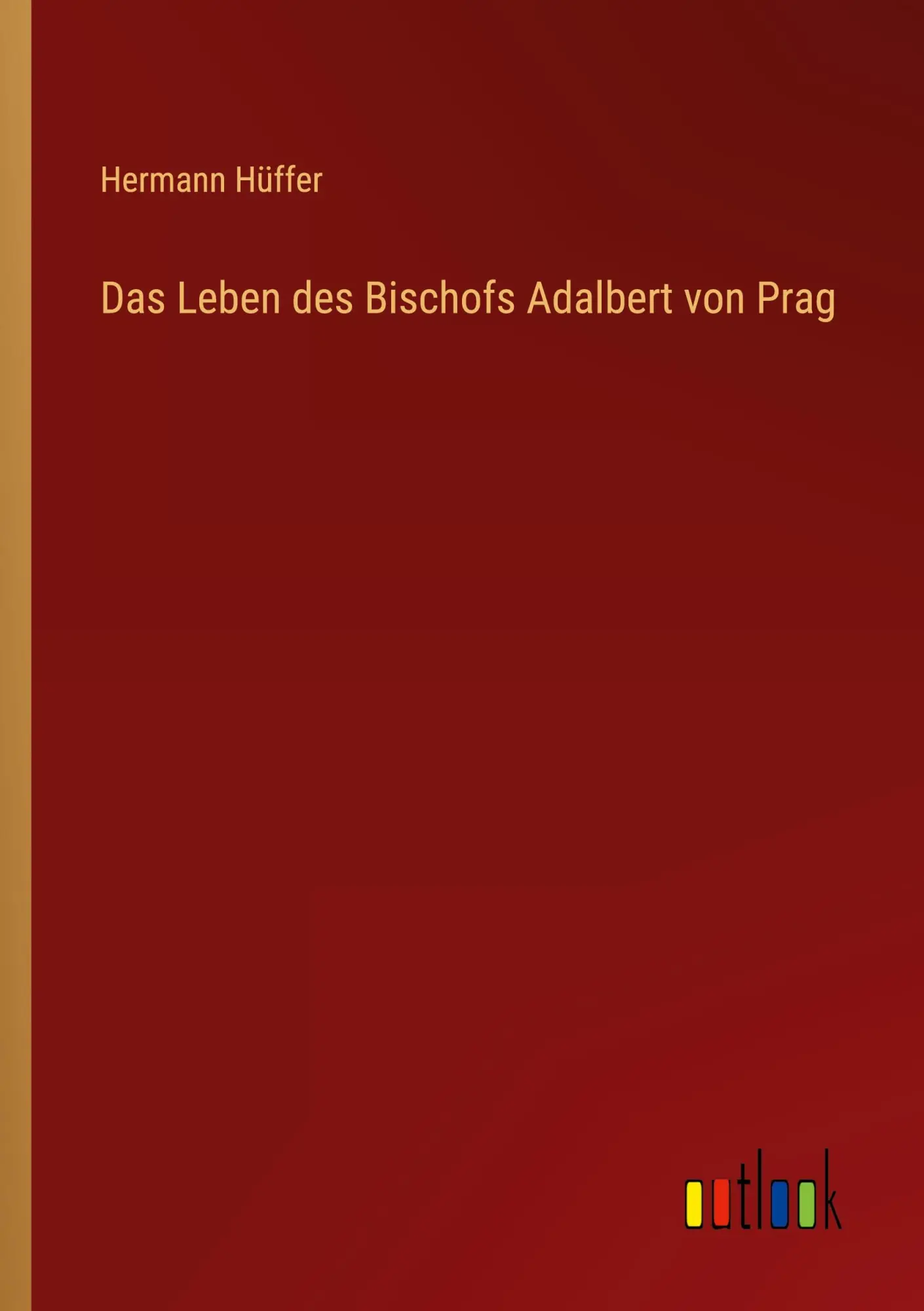 Cover: 9783368449841 | Das Leben des Bischofs Adalbert von Prag | Hermann Hüffer | Buch