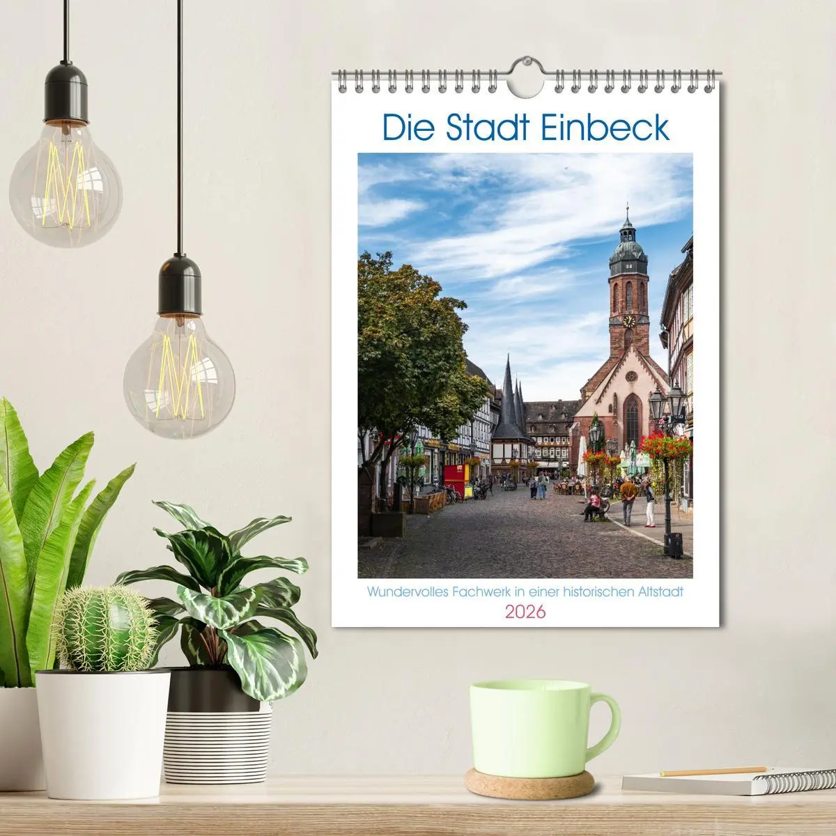 Bild: 9783516329841 | Die Stadt Einbeck (Wandkalender 2026 DIN A4 hoch), CALVENDO...