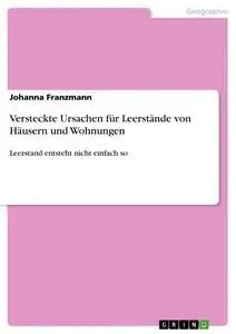 Cover: 9783668419841 | Versteckte Ursachen für Leerstände von Häusern und Wohnungen | Buch