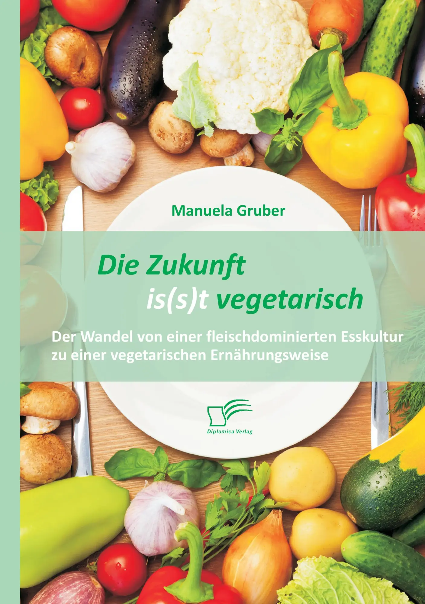 Cover: 9783842899841 | Die Zukunft is(s)t vegetarisch: Der Wandel von einer...