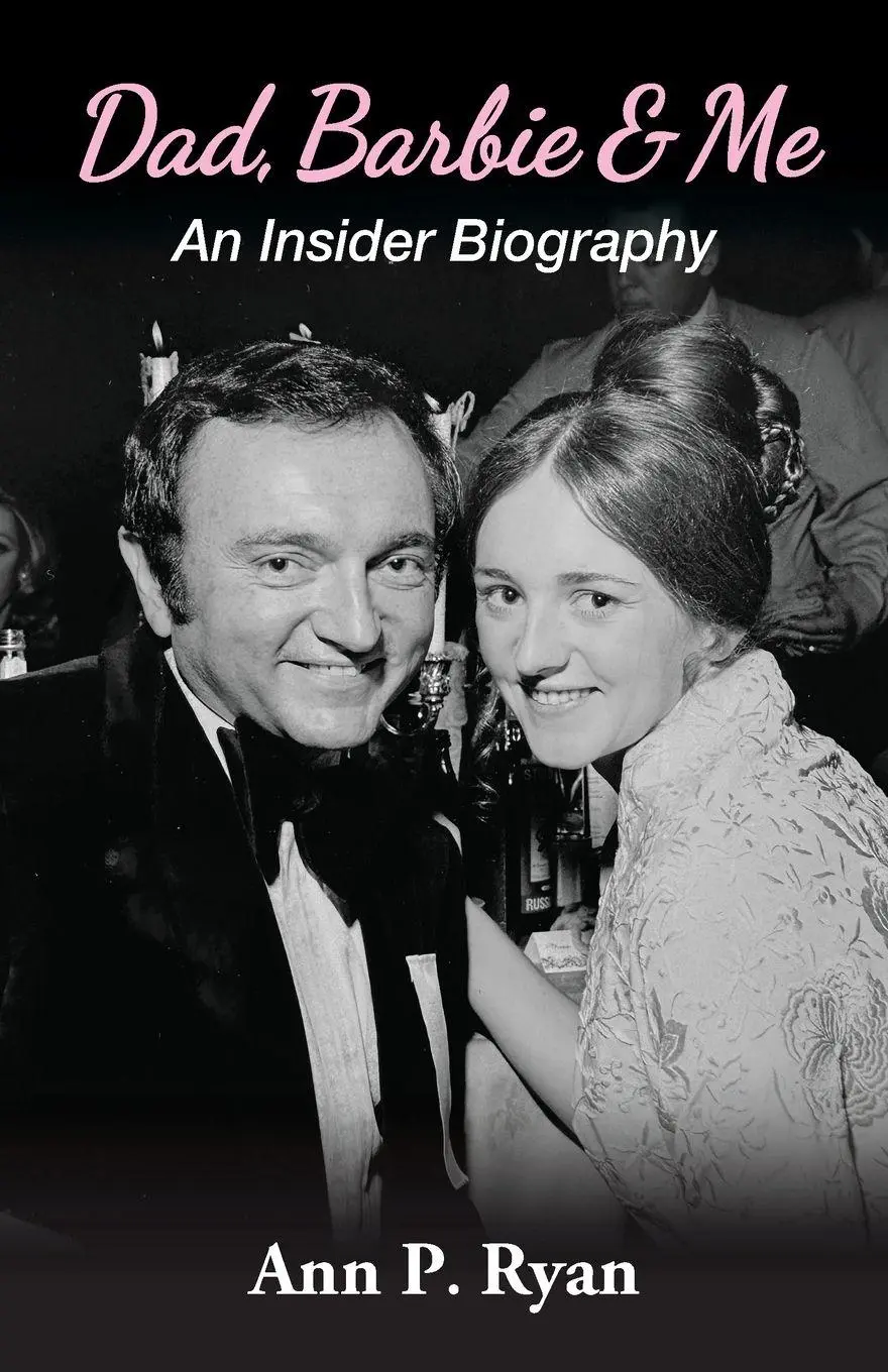 Cover: 9798234049841 | Dad, Barbie &amp; Me | An Insider Biography | Ann Ryan | Taschenbuch