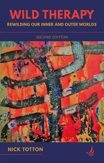 Cover: 9781910919941 | Wild Therapy (second edition) | Rewilding our inner and outer worlds