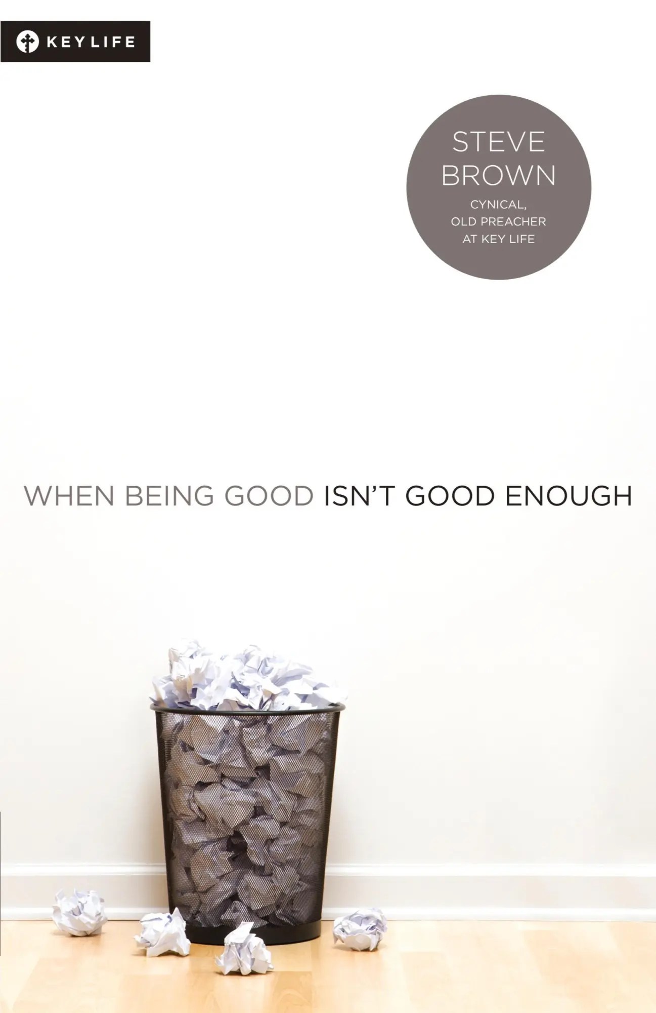 Cover: 9781935909941 | When Being Good Isn't Good Enough | Steve Brown | Taschenbuch | 2014