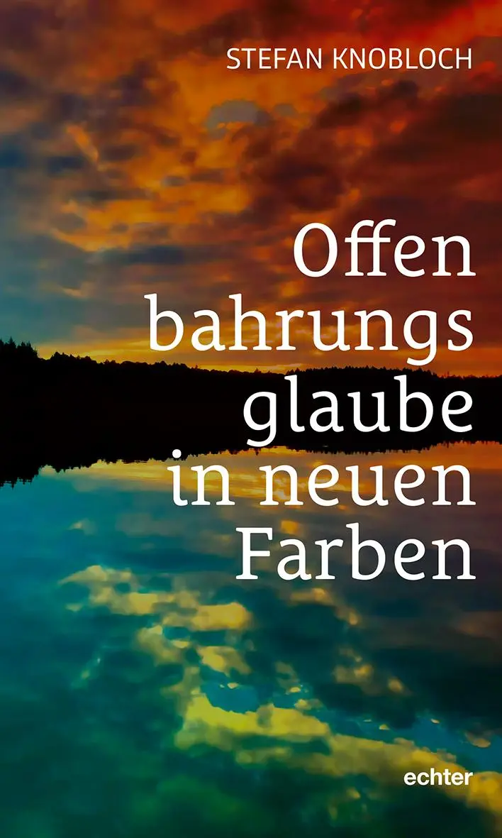 Cover: 9783429059941 | Offenbarungsglaube in neuen Farben | Stefan Knobloch | Taschenbuch