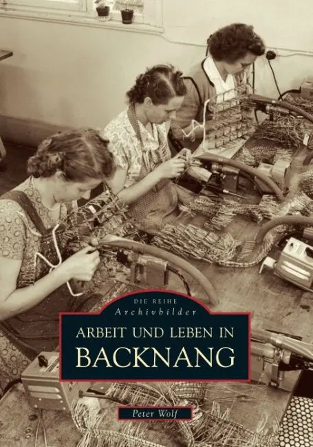 Cover: 9783897029941 | Arbeit und Leben in Backnang | Peter Wolf | Taschenbuch | 136 S.