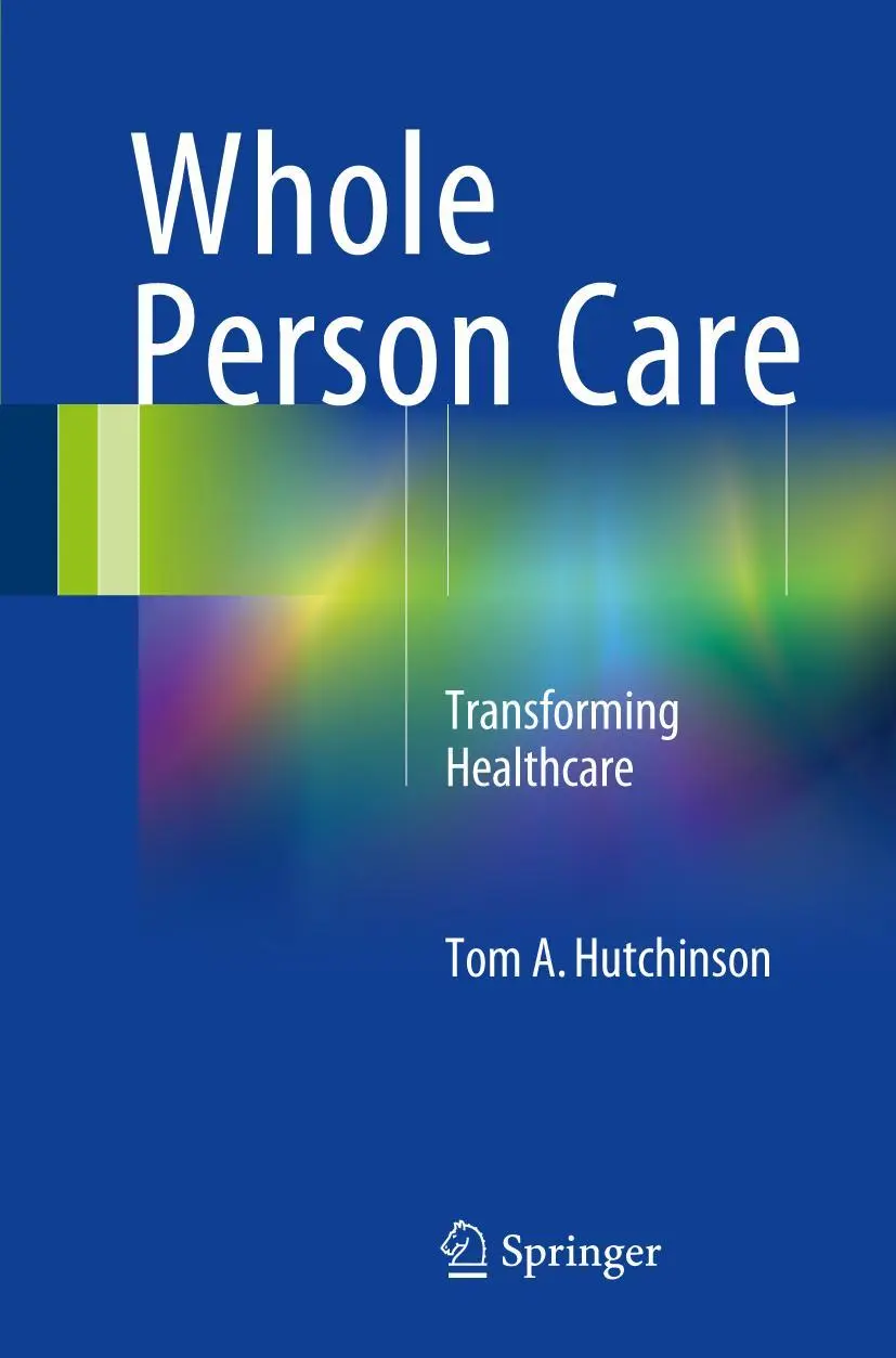 Cover: 9783319590042 | Whole Person Care | Transforming Healthcare | Tom A. Hutchinson | Buch