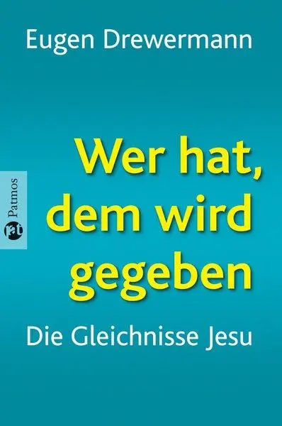 Cover: 9783491210042 | Wer hat, dem wird gegeben | Eugen Drewermann | Buch | 172 S. | Deutsch