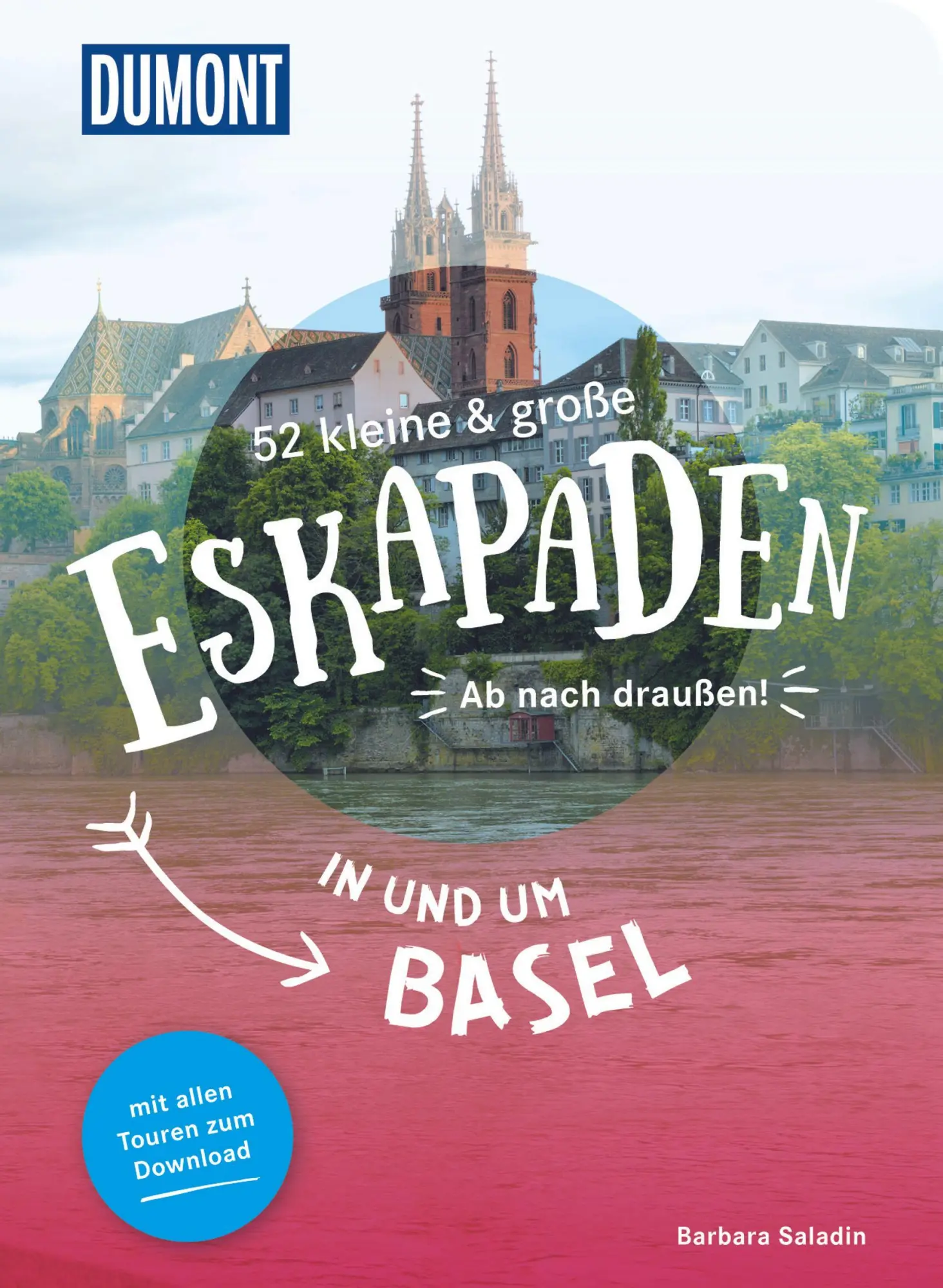 Cover: 9783616110042 | 52 kleine &amp; große Eskapaden in und um Basel | Ab nach draußen! | Buch